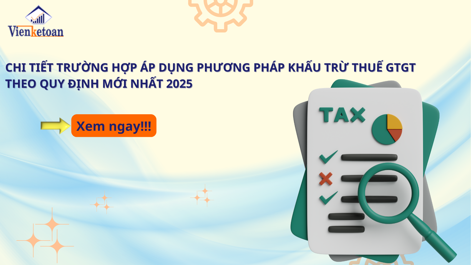 Chi tiết trường hợp áp dụng phương pháp khấu trừ thuế GTGT theo quy định mới nhất 2025